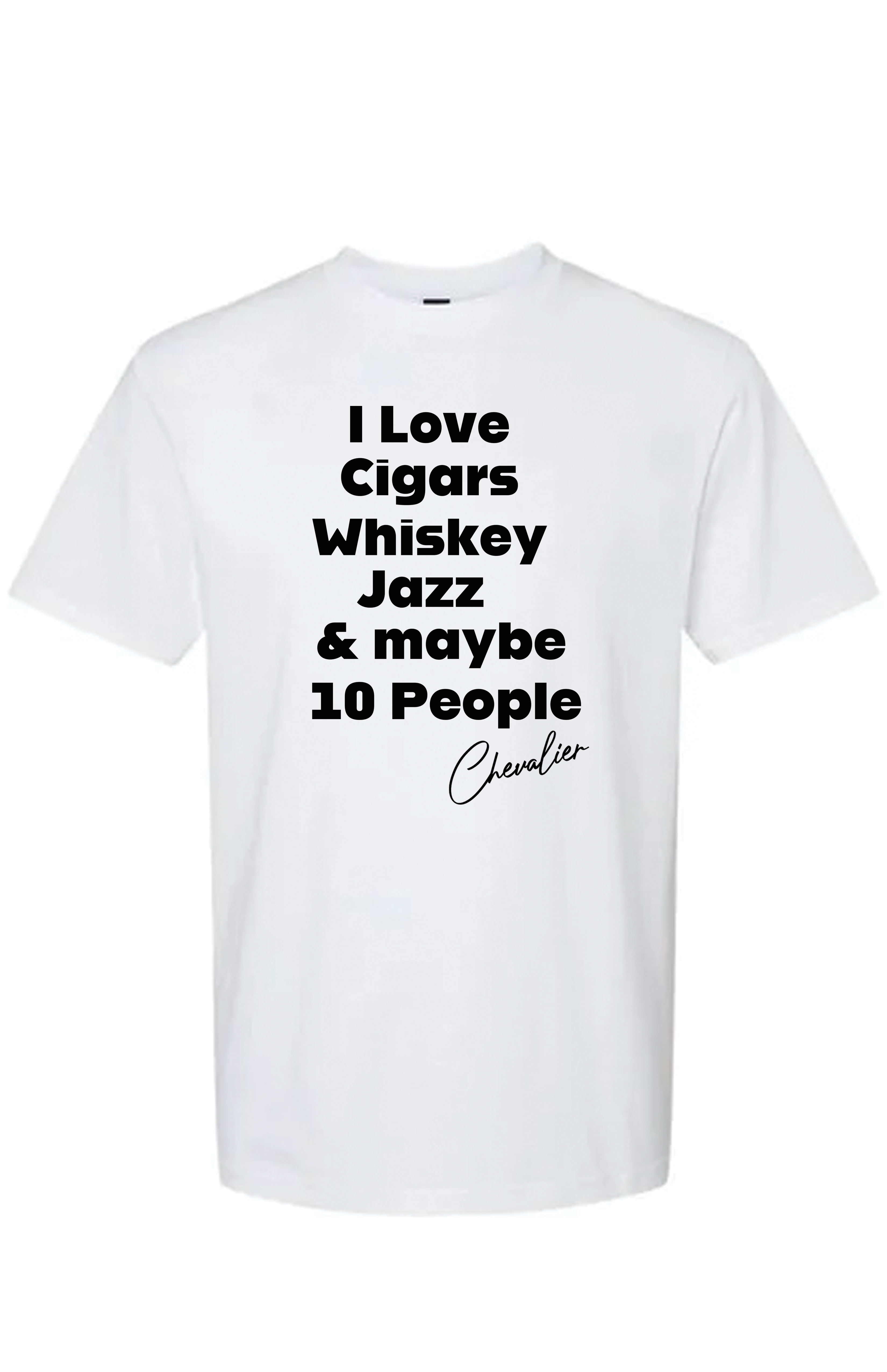 I Love Cigars, Whiskey,  Jazz & maybe 10 people (Black Letters)
