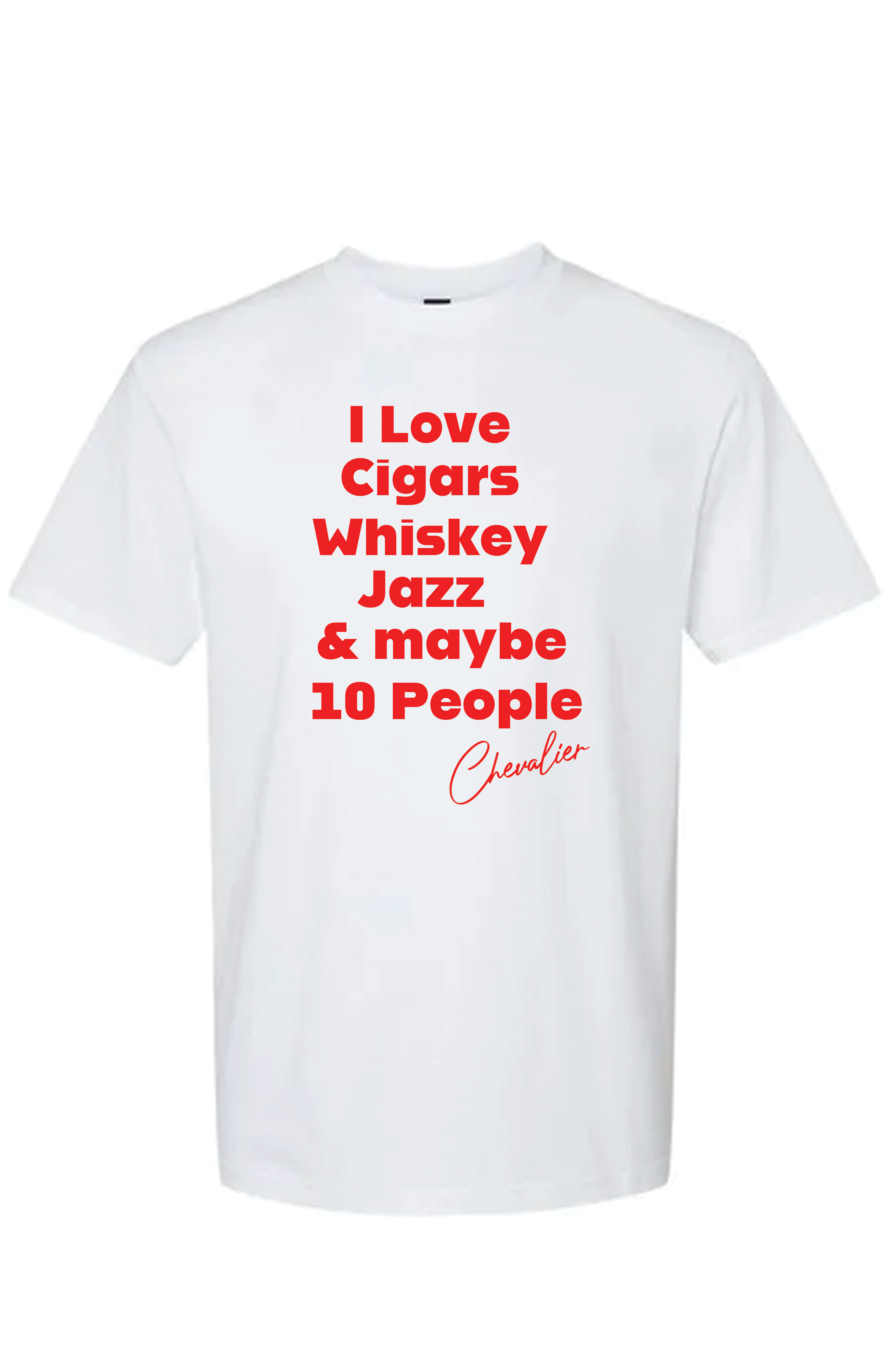 I Love Cigars, Whiskey,  Jazz & maybe 10 people (Red Letters)