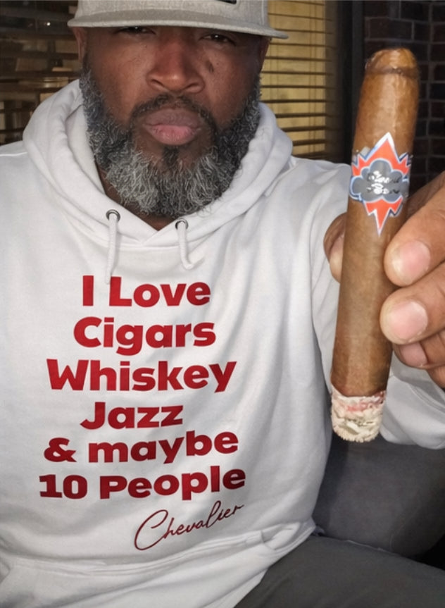 I LOVE Cigars, Whiskey, Jazz, & Maybe 10 People Hoodie- Unisex